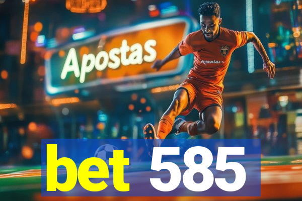 bet 585